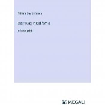 Starr King in California: in large print