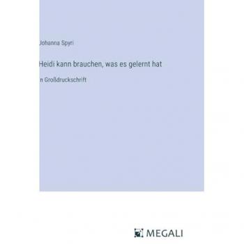 Heidi kann brauchen, was es gelernt hat: in Großdruckschrift
