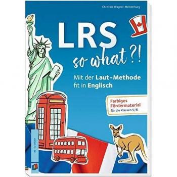 LRS – so what?!: Mit der Laut-Methode fit in Englisch. Farbiges Fördermaterial für die Klassen 5/6