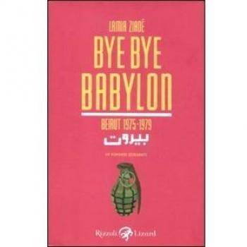 Bye Bye Babylon. Beirut 1975-1979