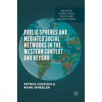 Public Spheres and Mediated Social Networks in the Western Context and Beyond
