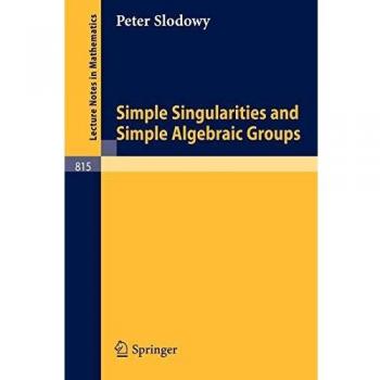 Simple Singularities and Simple Algebraic Groups. (Lecture notes in mathematics, vol.815)