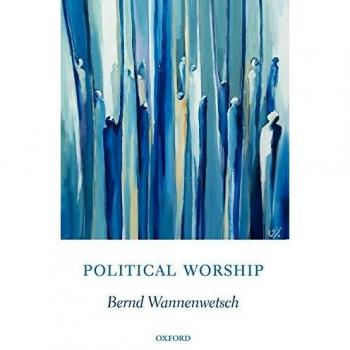 Political Worship (Oxford Studies in Theological Ethics)