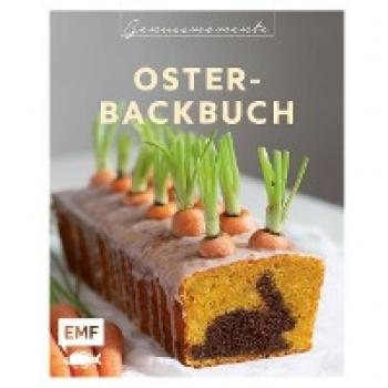 Genussmomente: Oster-Backbuch: Schnell und einfach backen – Osterzopf, Bienenstich-Torte, Schoko-Käsekuchen-Muffins und mehr!