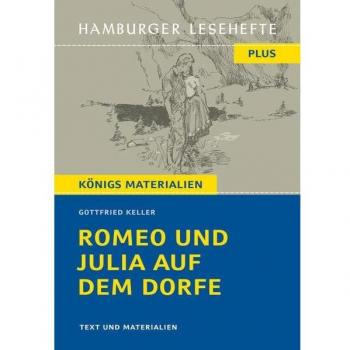 Romeo und Julia auf dem Dorfe von Gottfried Keller: Hamburger Lesehefte Plus Königs Materialien