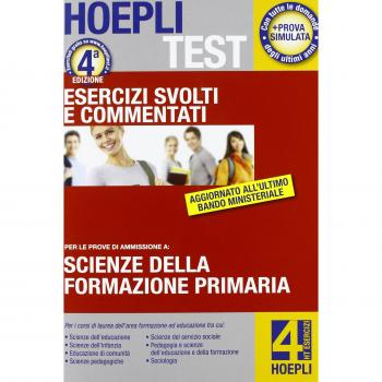 Hoepli - Test. Scienze Della Formazione Primaria. Esercizi Svolti E Commentati. Per I Test Di Ammissio