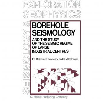 Galperin, E. I.: Borehole Seismology and the Study of the Seismic Regime of Large Industrial Centres
