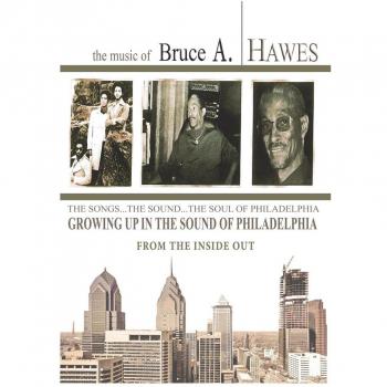 Growing Up in the Sound of Philadelphia : From the Inside Out (2nd Edition), by Bruce a. Hawes