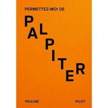 Permettez-moi de palpiter