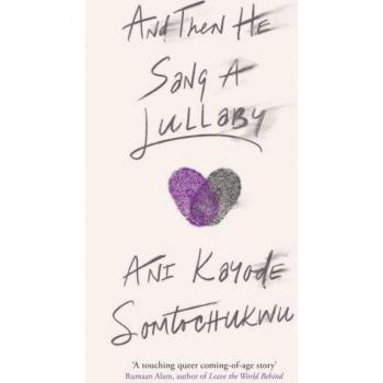 Ani Kayode Somtochukwu And Then He Sang a Lullaby
