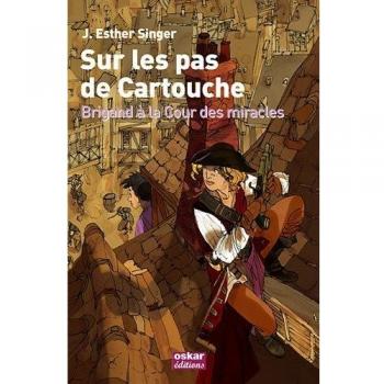Sur les pas de Cartouche : Brigand à la cour des Miracles