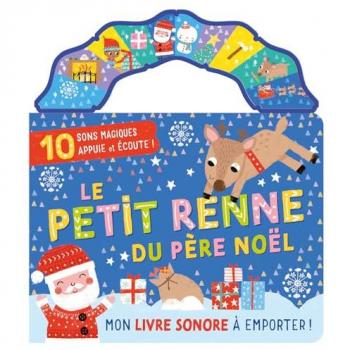 Mon livre sonore a emporter - le petit renne du père noël