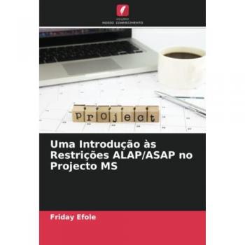 Uma Introdução às Restrições ALAP/ASAP no Projecto MS: DE