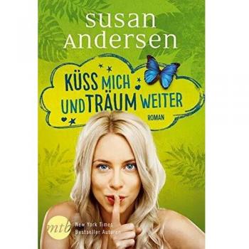 Susan Andersen Küss Mich Und Träum Weiter
