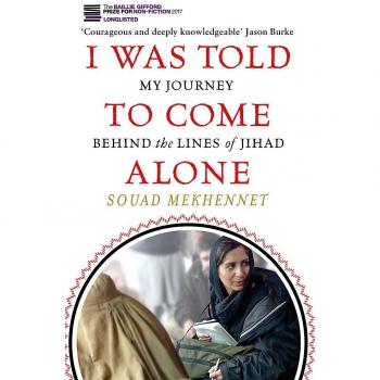 Souad Mekhennet I Was Told To Come Alone: My Journey Behind The Lines Of Jihad