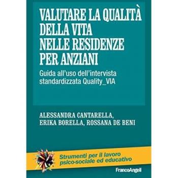 Valutare la qualità della vita nelle residenze per anziani. Guida all'uso dell'intervista standardizzata Quality_VIA