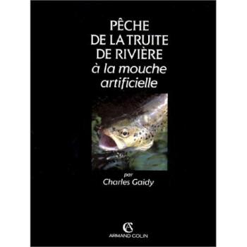 Pêche de la truite de rivière à la mouche artificielle : mouche sèche et émergente