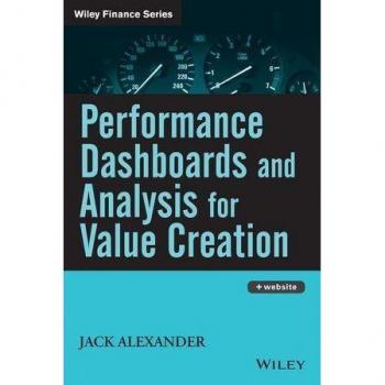Performance Dashboards and Analysis for Value Creation