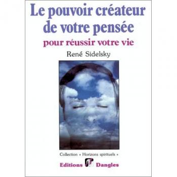 Le pouvoir créateur de votre pensé : Pour réussir votre vie (Spirituels)