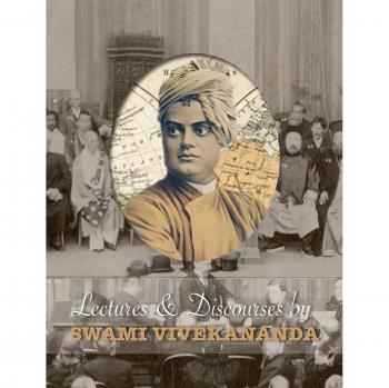 Swami Vivekananda: Lectures and Discourses by Swami Vivekananda