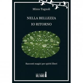 Nella bellezza io ritorno. Racconti magici per spiriti liberi