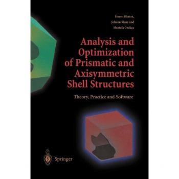 Analysis and Optimization of Prismatic and Axisymmetric Shell Structures