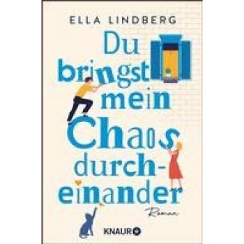 Ella Lindberg Du Bringst Mein Chaos Durcheinander: Roman