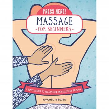 Press Here Massage for Beginners by Rachel Beider