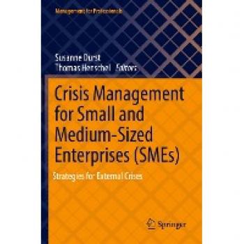 Crisis Management for Small and Medium-Sized Enterprises (SMEs): Strategies for External Crises (Management for Professionals)