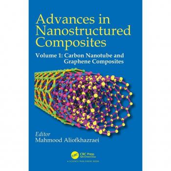 Advances in Nanostructured Composites: Volume 1: Carbon Nanotube and Graphene Composites