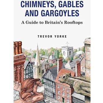 Chimneys, Gables And Gargoyles: A Guide To Britain's Rooftops