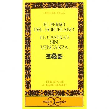 El Perro Del Hortelano/ El Castigo Sin Venganza
