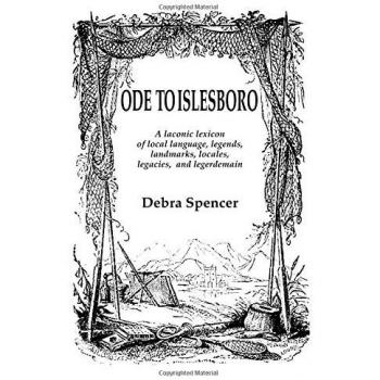 Ode To Islesboro A Laconic Lexicon: Local language, legends, landmarks, locales, legacies, and legerdemain.
