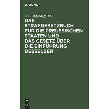 Das Strafgesetzbuch für die Preußischen Staaten und das Gesetz über