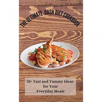 The Ultimate Dash Diet Cookbook