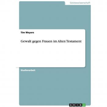 Gewalt  gegen Frauen im Alten Testament