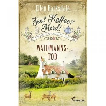 Tee? Kaffee? Mord! Waidmannstod