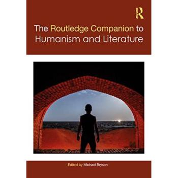 The Routledge Companion to Humanism and Literature
