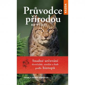 PrÅ¯vodce pÅÃ­rodou na vÃ½lety - SnadnÃ© urÄovÃ¡nÃ­ Å¾ivoÄichÅ¯, rostlin a hub podle biotopÅ¯