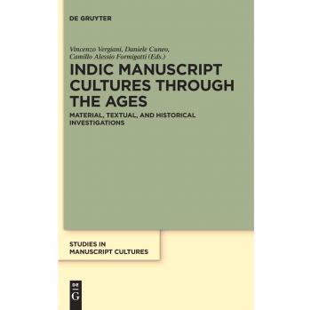 Indic Manuscript Cultures through the Ages: Material, Textual, and Historical Investigations