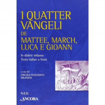 I quatter Vangeli de Mattee, March, Luca e Gioann. In dialett milanes, testo italian a front