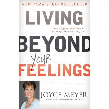 Living Beyond Your Feelings
