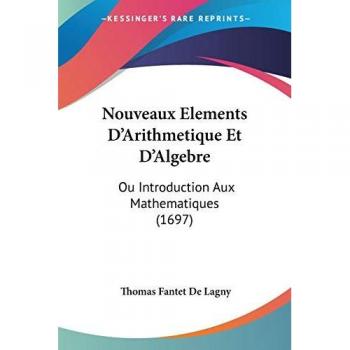 Nouveaux Elements D'Arithmetique Et D'Algebre
