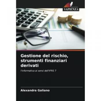 Galiano, Alexandra: Gestione del rischio, strumenti finanziari derivati