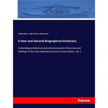 Beloe, William: A New and General Biographical Dictionary