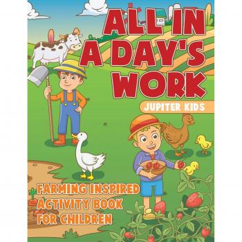 All In A Day's Work - Farming-Inspired Activity Book for Children