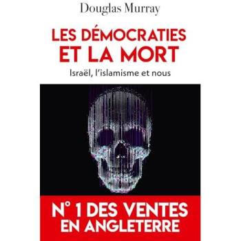 Les démocraties et la mort Israël, l'islamisme et nous - Douglas Murray - L'artilleur - broché - Essai