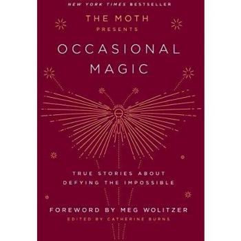 The Moth Presents: Occasional Magic