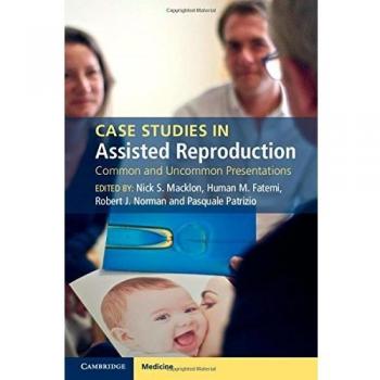 Case Studies in Assisted Reproduction: Common and Uncommon Presentations