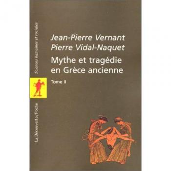 Jean-Pierre Vernant Mythe Et Tragédie En Grèce Ancienne. : Tome 2
